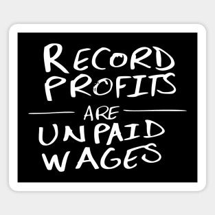 Record Profits Are Unpaid Wages Magnet